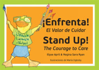 Stand Up! ¡Enfrenta! : The Courage to Care / El Valor De Cuidar