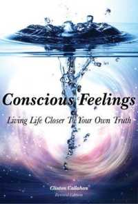 Conscious Feelings : Living Life Closer to Your Own Truth