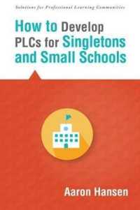 How to Develop Plcs for Singletons and Small Schools : (Creating Vertical, Virtual, and Interdisciplinary Teams to Eliminate Teacher Isolation) (Solutions for Professional Learning Communities)