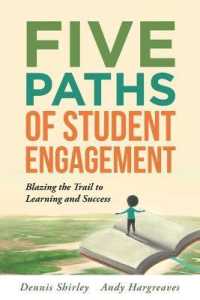 Five Paths of Student Engagement : Blazing the Trail to Learning and Success (Your Guide to Promoting Active Engagement in the Classroom and Improving Student Learning)