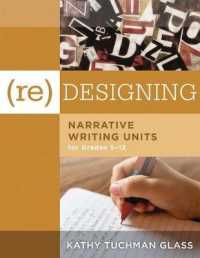 (Re)Designing Narrative Writing Units for Grades 5-12 : (Create a Plan for Teaching Narrative Writing Skills That Increases Student Learning and Literacy)