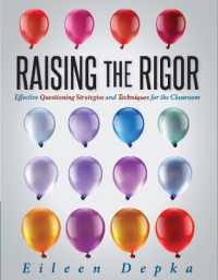 Raising the Rigor : Effective Questioning Strategies and Techniques for