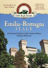 Emilia-Romagna, Italy: A Personal Guide to Little-known Places Foodies Will Love (Little Roads Europe") 〈2〉