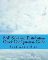 SAP Sales and Distributions Quick Configuration Guide : Advanced SAP Tips and Tricks with Variant Configuration (Black and White Book)