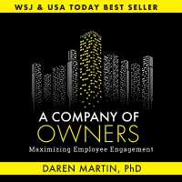 A Company of Owners : Maximizing Employee Engagement