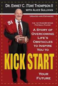 Kick Start : A Story of Overcoming Life's Obstacles to Inspire You to Kick Start Your Future