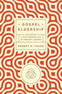 Gospel Eldership : Equipping a New Generation of Servant Leaders