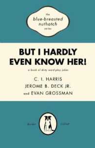 But I Hardly Even Know Her! : A Book of Dirty World-Play Jokes