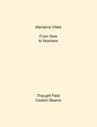 Marianne Vitale: From Here to Nowhere