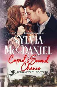 Cupid's Second Chance: Small Town Romance (Return to Cupid, Texas") 〈8〉