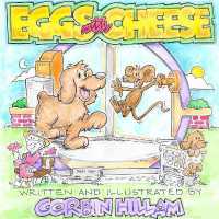 Eggs with Cheese the Story of Eggs the Dog and His New City Friend Cheese the Mouse