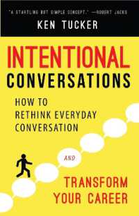 Intentional Conversations : How to Rethink Everyday Conversation and Transform Your Career
