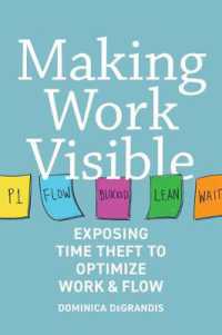 Making Work Visible : Exposing Time Theft to Optimize Workflow