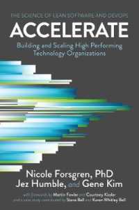 Accelerate : The Science of Lean Software and DevOps: Building and Scaling High Performing Technology Organizations