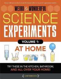Weird & Wonderful Science Experiments : At Home (Weird & Wonderful Science) 〈1〉