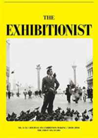 The Exhibitionist : Journal on Exhibition Making: the First Six Years