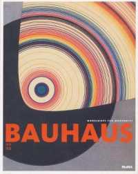 Bauhaus: 1919-1933 : Workshops for Modernity