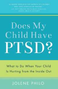 Does My Child Have PTSD? : What to Do When Your Child Is Hurting from the inside Out