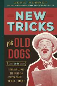 New Tricks for Old Dogs : 28 Laughable Lessons for People Too Stiff to Change . . . or Bend . . . or Move