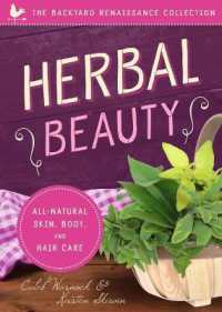 Herbal Beauty : All-Natural Skin, Body, and Hair Care