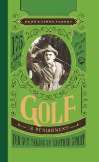 Golf Is Punishment for Not Taking Up Another Sport : 175 Jokes for All 18 Holes （Board Book）