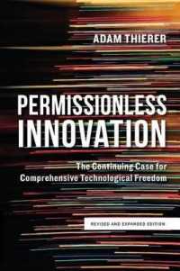 Permissionless Innovation : The Continuing Case for Comprehensive Technological Freedom (Revised and Expanded Edition)