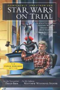 Star Wars on Trial: the Force Awakens Edition : Science Fiction and Fantasy Writers Debate the Most Popular Science Fiction Films of All Time