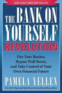 The Bank on Yourself Revolution : Fire Your Banker， Bypass Wall Street， and Take Control of Your Own Financial Future