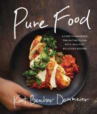 Pure Food : A Chef's Handbook for Eating Clean, with Healthy, Delicious Recipes