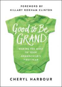 Good to Be Grand : Making the Most of Your Grandchild's First Year