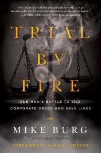 Trial by Fire : One Man's Battle to End Corporate Greed and Save Lives