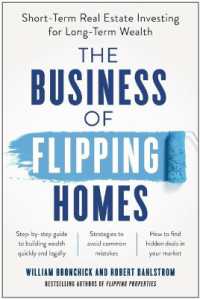 The Business of Flipping Homes : Short-Term Real Estate Investing for Long-Term Wealth