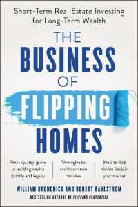 The Business of Flipping Homes : Short-Term Real Estate Investing for Long-Term Wealth