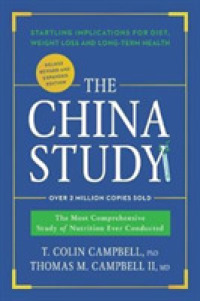 The China Study : The Most Comprehensive Study of Nutrition Ever Conducted and Startling Implications for Diet, Weight Loss, and Long-term Health （SLP DLX EX）