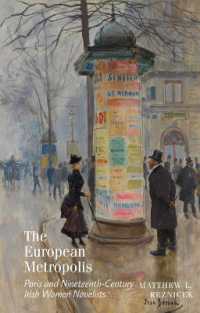 The European Metropolis : Paris and Nineteenth-Century Irish Women Novelists (Clemson University Press w/ Lup)