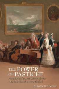 The Power of Pastiche : Musical Miscellany and Cultural Identity in Early Eighteenth-Century England (Clemson University Press: Studies in British Musical Cultures)