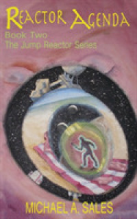 Reactor Agenda: Book Two, The Jump Reactor Series (Jump Reactor") 〈2〉