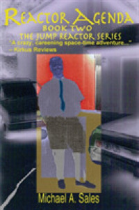 Reactor Agenda: Book Two, The Jump Reactor Series (Jump Reactor") 〈2〉