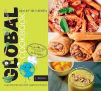 Global Cookbook, Delicious Recipes from Seven Continents : Kids in the Kitchen (Culinary Passport)