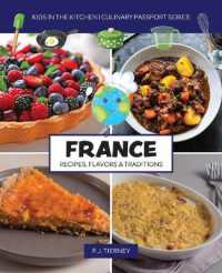 France, Recipes, Flavors, & Traditions : Kids in the Kitchen (Culinary Passport)