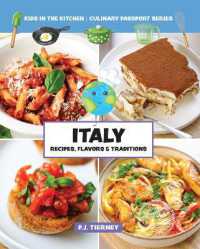 Italy, Recipes, Flavors, & Traditions : Kids in the Kitchen Volume 1 (Culinary Passport)