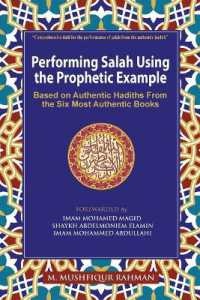 Performing Salah Using the Prophetic Example (Color) : Based on Authentic Hadiths from the Six Most Authentic Books