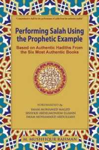Performing Salah Using the Prophetic Example (black & white) : Based on Authentic Hadiths from the Six Most Authentic Books