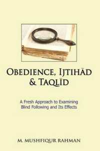 Obedience, Ijtihad & Taqlid : A Fresh Approach to Examining Blind Following and Its Effects