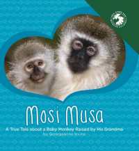 Mosi Musa : A True Tale about a Baby Monkey Raised by His Grandma