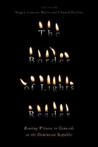 The Border of Lights Reader : Bearing Witness to Genocide in the Dominican Republic