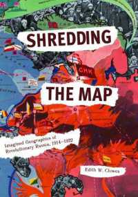 Shredding the Map : Imagined Geographies of Revolutionary Russia, 1914-1922