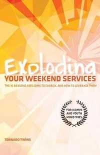 Exploding Your Weekend Services : The 10 Reasons Kids Come to Church, and How to Leverage Them