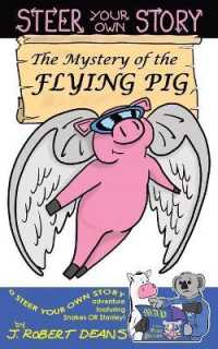 The Mystery of the Flying Pig: A Steer Your Own Story (Steer Your Own Story") 〈1〉
