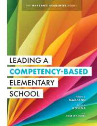 Leading a Competency-Based Elementary School : The Marzano Academies Model (Become a High-Performing Elementary School through Competency-Based Education)